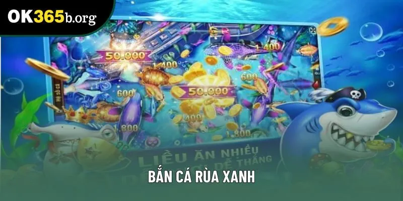 Khám Phá Trò Bắn Cá Rùa Xanh Online Cực Hấp Dẫn Ngay