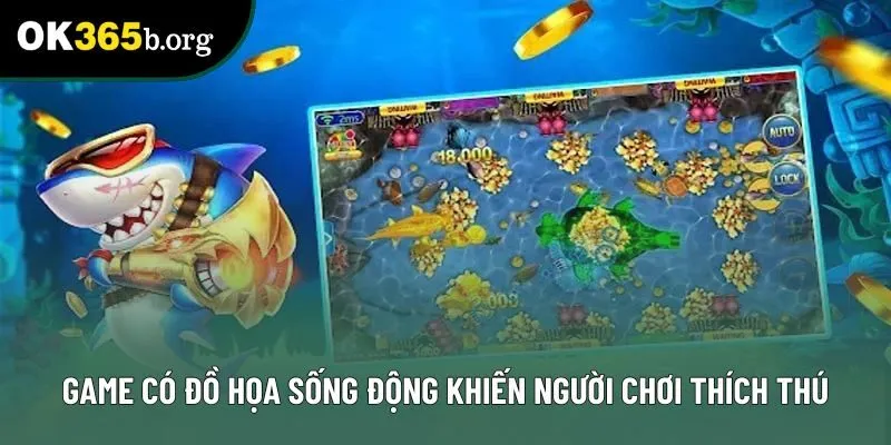 Game có đồ họa cực kỳ sống động khiến người chơi thích thú