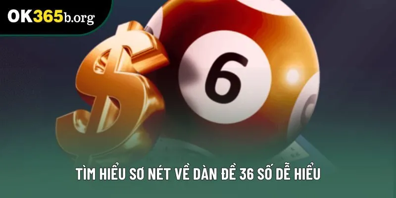 Tìm hiểu sơ nét về dàn đề 36 số dễ hiểu