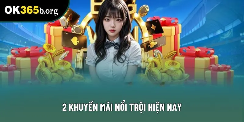 2 khuyến mãi nổi trội hiện nay