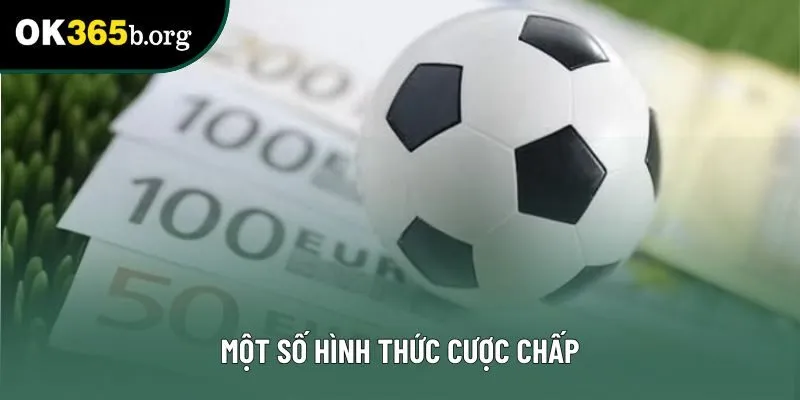 Một số hình thức cược chấp
