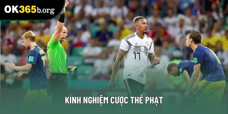 Kinh nghiệm cược thẻ phạt