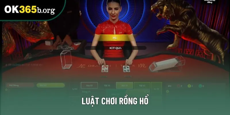 Luật Chơi Rồng Hổ - Quy Tắc Chinh Phục Ván Bài Tại OK365