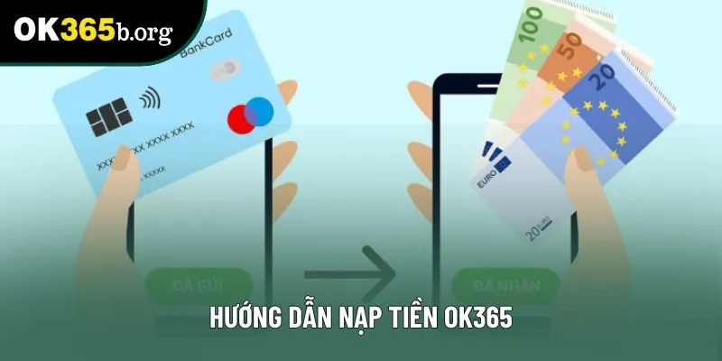Hướng dẫn nạp tiền OK365