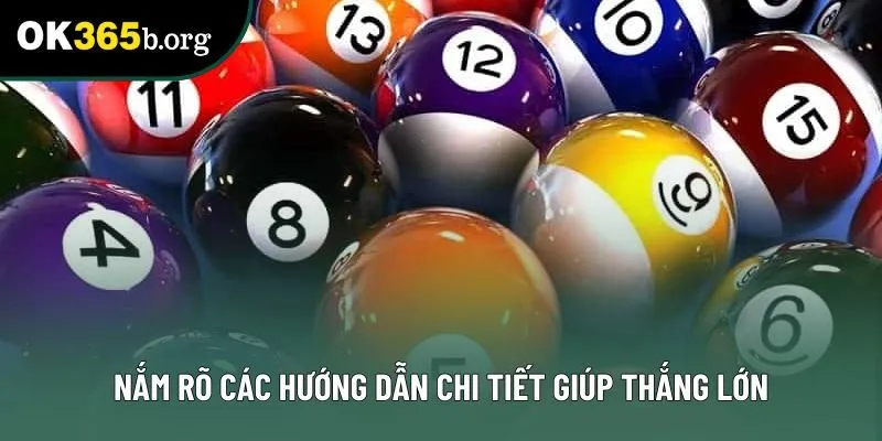 Nắm rõ các hướng dẫn chi tiết giúp thắng lớn