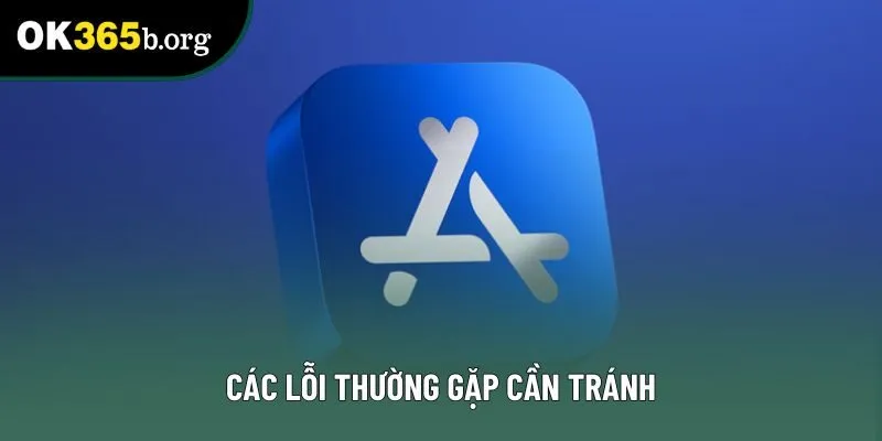 Các lỗi thường gặp cần tránh