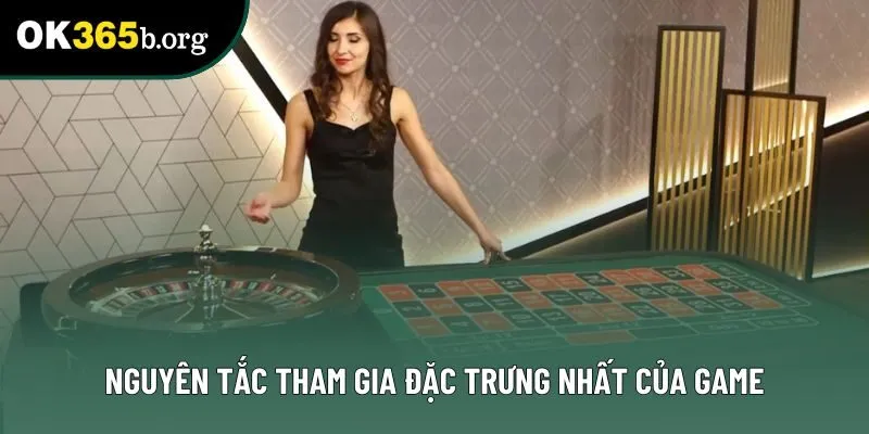 Nguyên tắc tham gia đặc trưng nhất của game